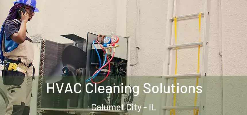  HVAC Cleaning Solutions Calumet City - IL